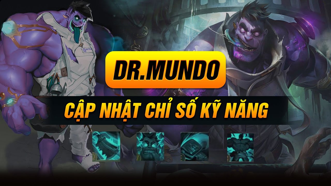 Chi tiết bộ kỹ năng mới của Dr. Mundo